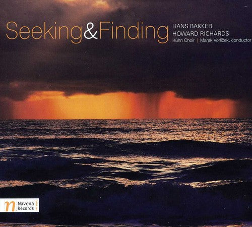 Bakker / Richards / Kuhn Choir / Voricek - Seeking & Finding - Music CD