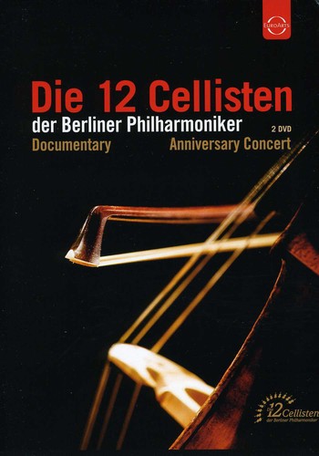 Die 12 Cellisten Anniversary Concert - Die 12 Cellisten Anniversary Concert - DVD