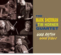 Sherman,mark / Horner,tim - Good Rhythm Good Vibes - Music CD