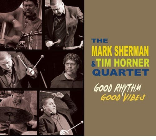 Sherman,mark / Horner,tim - Good Rhythm Good Vibes - Music CD