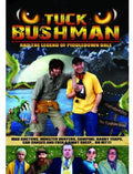 Tuck Bushman & The Legend Of Piddledown Dale - Tuck Bushman & The Legend Of Piddledown Dale - DVD