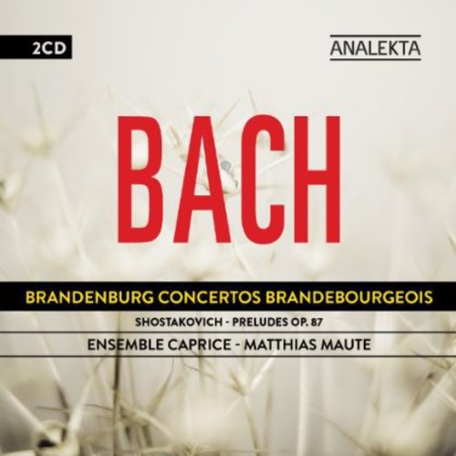 Bach / Shostakovich / Ensemble Caprice - Brandenburg Concertos / Preludes Op 87 - Music CD