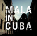 Mala - Mala In Cuba - Music CD