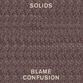 Solids - Blame Confusion - Music CD