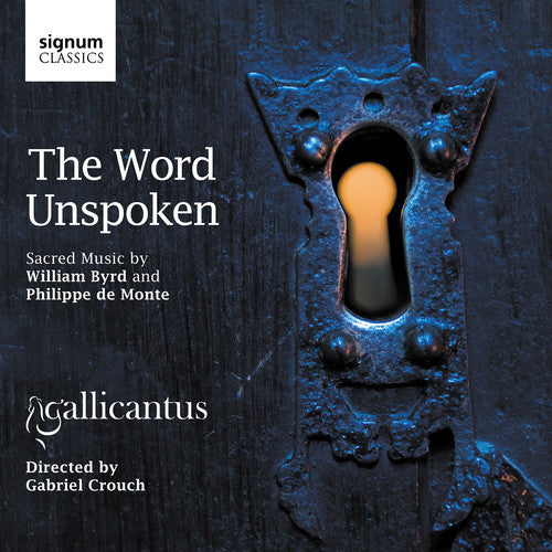 Byrd / Monte / Gallicantus / Crouch - Word Unspoken - Music CD