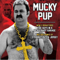 Mucky Pup - Five Guys In A Really Hot Garage / Straight Outta - Music CD