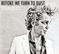 Hayes,sean - Before We Turn To Dust - Music CD