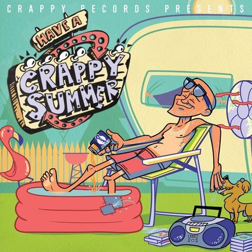 Crappy Records Presents: Have A Crappy Summer - Crappy Records Presents: Have A Crappy Summer - Music CD