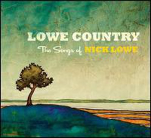 Lowe Country: The Songs Of Nick Lowe / Various - Lowe Country: The Songs Of Nick Lowe / Various - Music CD