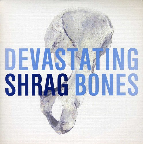 Shrag - Devastating Bones - Vinyl Record