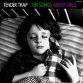 Tender Trap - Ten Songs About Girls - Music CD