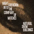 Natural Snow Buildings - Night Coercion Into The Company Of Witches - Music CD