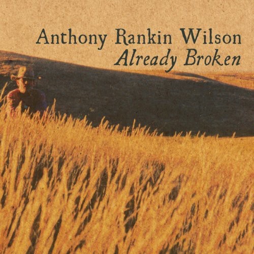 Wilson,anthony Rankin - Already Broken - Music CD