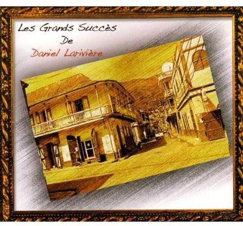 Les Grands Succes De Daniel Lariviere - Les Grands Succes De Daniel Lariviere - Music CD