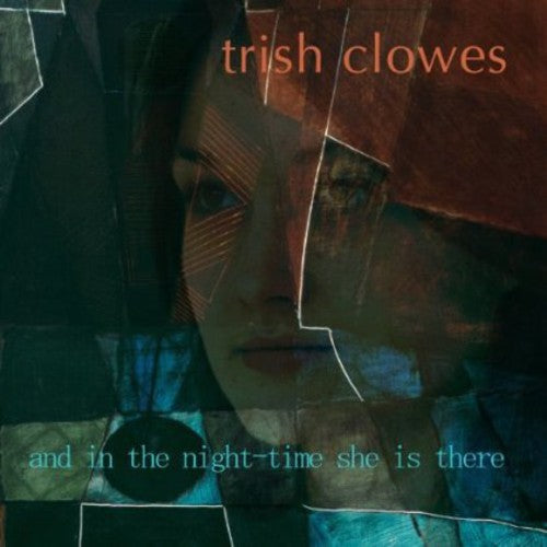 Clowes,trish - & In The Nighttime She Is There - Music CD