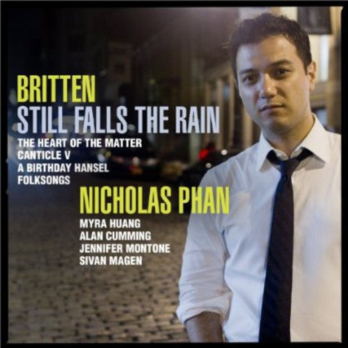 Britten / Phan / Huang - Still Falls The Rain - Music CD