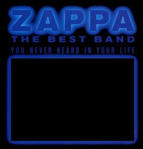 Zappa,frank - Best Band You Never Heard In Your Life - Music CD