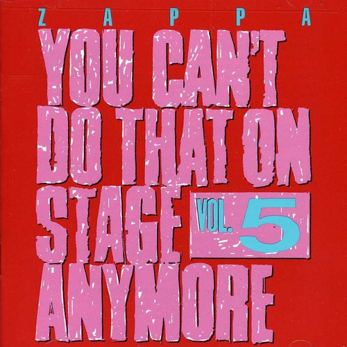 Zappa,frank - You Can't Do That On Stage Anymore 5 - Music CD