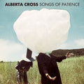 Alberta Cross - Songs Of Patience - Vinyl Record