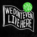 Pos - We Don't Even Live Here - Vinyl Record