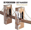 Beach / So Percussion / Mcmurray - Where We Live - Music CD