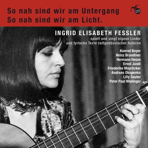 Fessler,ingrid Elisabeth - So Nah Sind Wir Am Untergang - Music CD