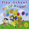 Play School - Hip Hip Hooray - Music CD