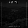 Careful - World Doesn't End - Music CD