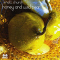 Matt Church - Honey & Wild Pear - Music CD