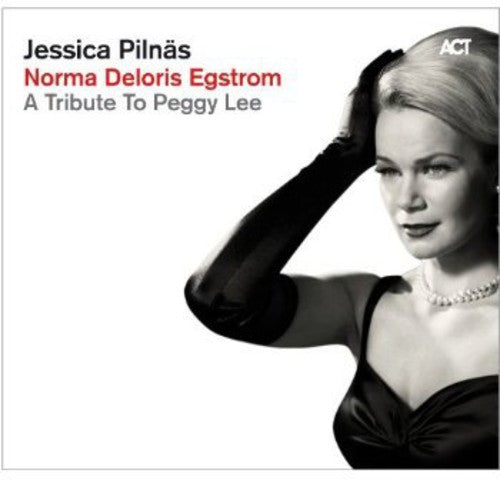 Pilnas,jessica - Norma Deloris Egstrom: Tribute To Peggy Lee - Music CD