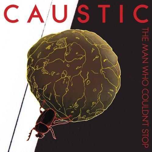 Caustic - Man Who Couldn't Stop - Music CD