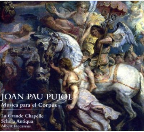 Pujol / La Grande Chapelle - Music For Corpus Christi - Music CD