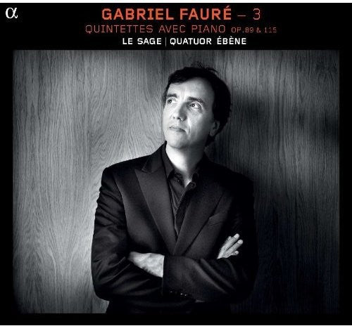 Faure / Le Sage / Quatuor Ebene - Piano Quintets Opp. 89 & 115 - Music CD
