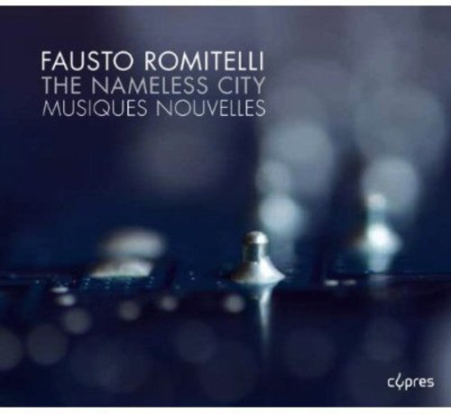 Romitelli,fausto - Nameless City - Music CD