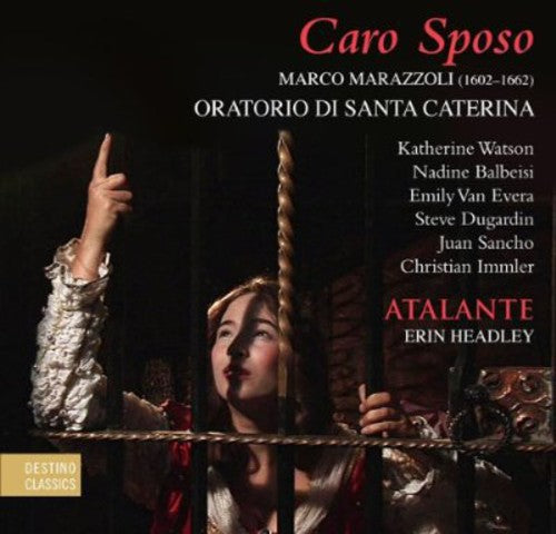 Marazzoli / Headley / Atalante - Caro Sposo: Oratorio Di Santa Caterina - Music CD