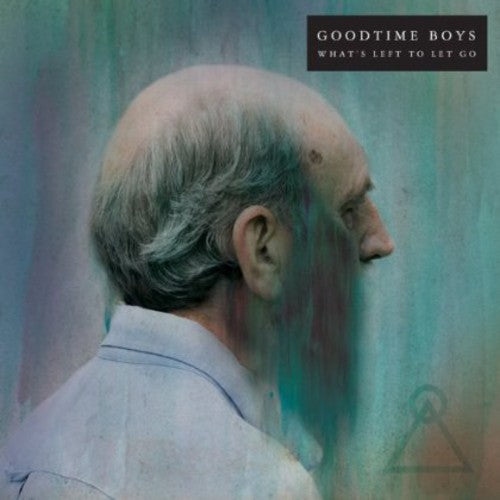 Goodtime Boys - What's Left To Let Go - Vinyl Record