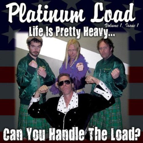 Platinum Load - Life Is Pretty Heavy Can You Handle The Load - Music CD