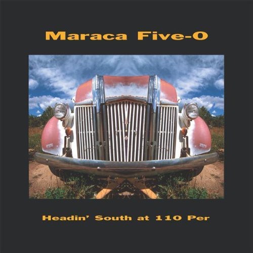 Maraca Five-o - Headin South At 110 Per - Music CD