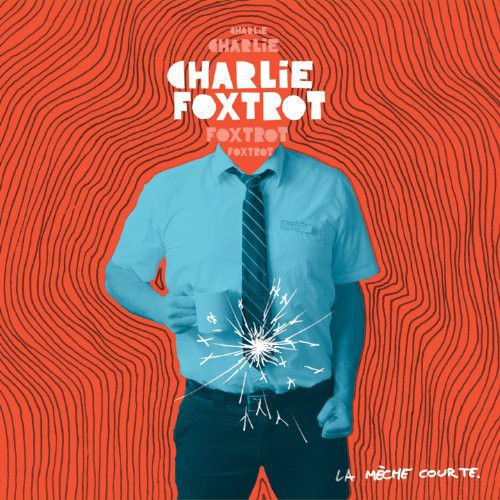 Foxtrot,charlie - Le Meche Courte - Music CD