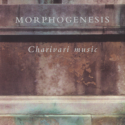 Morphogenesis - Charivari Music - Music CD