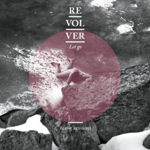 Revolver - Let Go: Home Sessions - Music CD