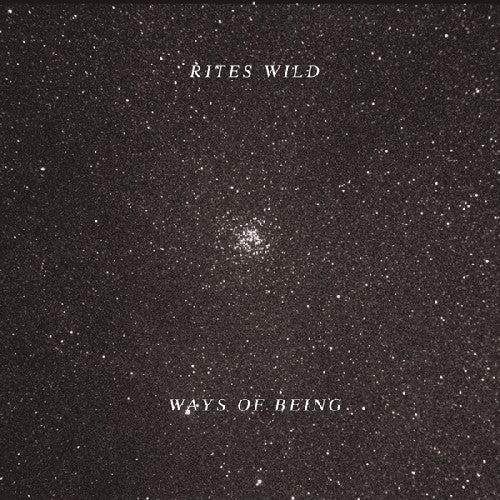 Rites Wild - Ways Of Being - Vinyl Record