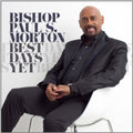 Morton,bishop Paul S - Best Days Yet - Music CD