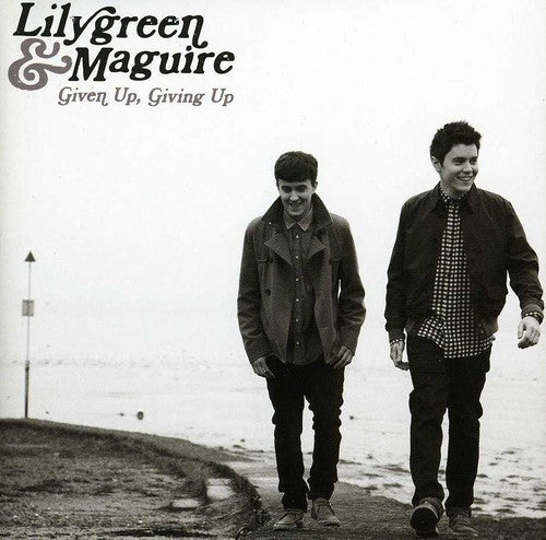 Lilygreen & Maguire - Given Up Giving Up