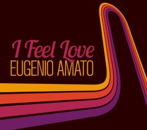 Amato,eugenio - I Feel Love - Music CD