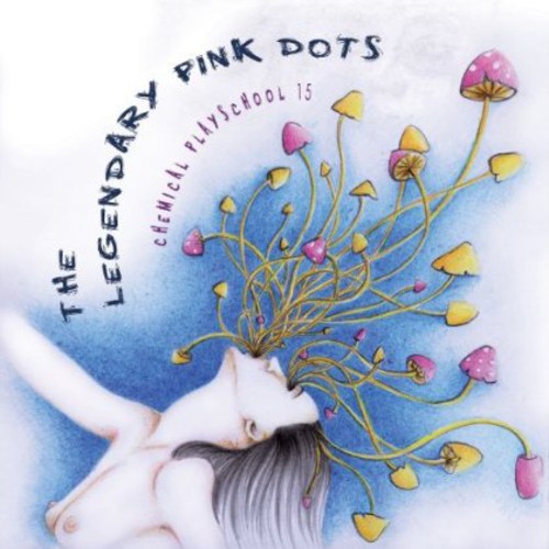 Legendary Pink Dots - Chemical Playschool 15 - Music CD