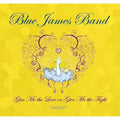 Blue James - Give Me The Love Or Give Me The Fight - Music CD