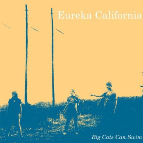 Eureka California - Big Cats Can Swim - Vinyl Record