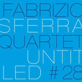 Sferra,fabrizio Quartet - Untitled 28 - Music CD