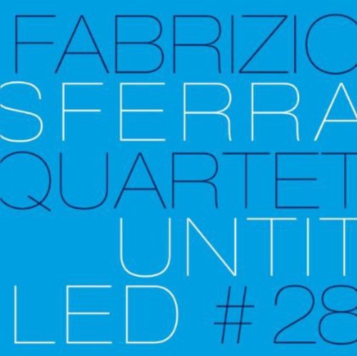 Sferra,fabrizio Quartet - Untitled 28 - Music CD